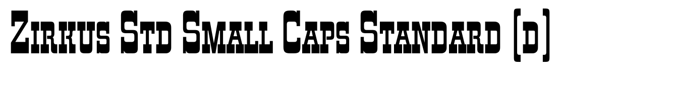 Zirkus Std Small Caps Standard (d)
